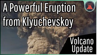 Klyuchevskoy Volcano Update Powerful amp Sustained Explosive Eruption Lengthy Lahars [upl. by Mafalda]