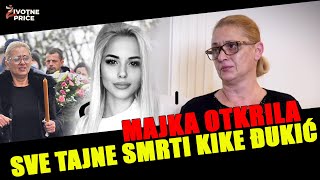 MAJKA OTKRILA SVE TAJNE SMRTI KIKE ĐUKIĆ  Životne priče [upl. by Ailgna858]