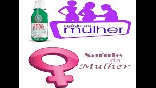 A Saúde da Mulher regulador menstrual cólicas menopausa tpm elixir da mulher [upl. by Deutsch]