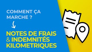 Comment ça marche  Notes de Frais et Indemnités Kilométriques [upl. by Pincas]