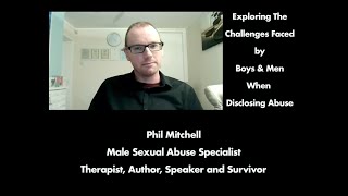 Exploring the Challenges Boys amp Men Face When Disclosing Abuse  Phil Mitchell [upl. by Astrea655]