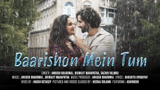 BAARISHON MEIN TUM  Ankush B Sachin V Biswajit M Darshita Upadhyay  monsoon Love Song [upl. by Kitrak633]