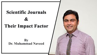 What are Scientific Journals their Impact Factors amp Citations  Lecture 1 by Dr Muhammad Naveed [upl. by Stuckey]