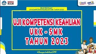 UKK  UJI KOMPETENSI KEAHLIAN SMK 20232024 [upl. by Eimam375]