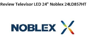 Review TELEVISOR LED 24quot NOBLEX 24LD857HT 👈 [upl. by Vanden258]