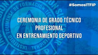 Ceremonia de Grado Técnico Profesional en Entrenamiento Deportivo [upl. by Rowe397]