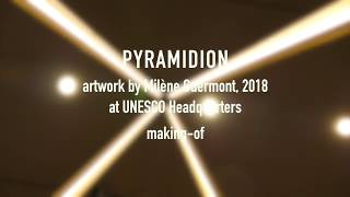 Making of PYRAMIDION at UNESCO [upl. by Lubin]