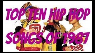 TOP TEN HIP HOP SONGS OF 1987 [upl. by Naiva]