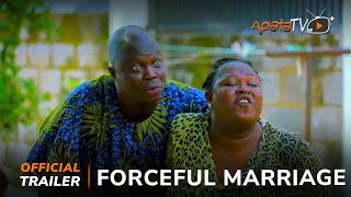 Forceful Marriage Yoruba Movie 2024  Official Trailer  Now Showing On ApataTV [upl. by Eenor]