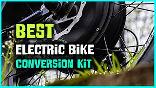 Best Electric Bike Conversion Kits Buying Guide  Top 5 Review 2023 [upl. by Sesilu]