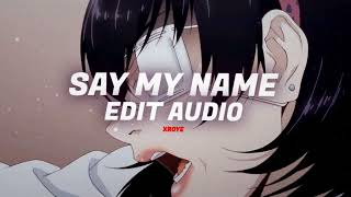 Say My Name  David Guetta Bebe Rexha amp J Balvin Edit Audio [upl. by Vida]