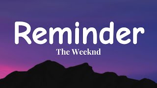 The Weeknd  Reminder Lyrics [upl. by Kcirrem]