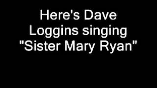 Dave Loggins  Sister Mary Ryan [upl. by Yrtua]