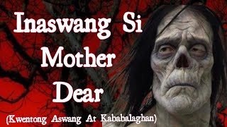 INASWANG SI MOTHER DEAR  Kwentong Aswang At Kababalaghan  Dollsandspooks [upl. by Whitehouse]