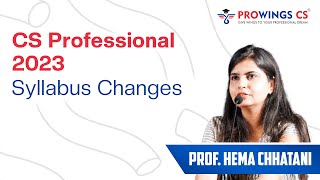 CS Professional 2023  Syllabus Changes  Prof Hema Chhatani [upl. by Geerts]