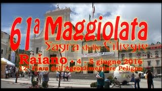 61a Maggiolata  Raiano  Sagra delle ciliegie 2016  HD [upl. by Doble955]