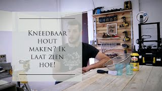 Kneedbaar hout maken Ik laat zien hoe [upl. by Nita]