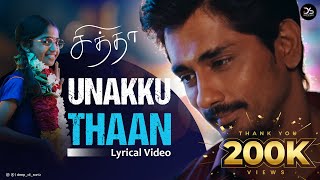 Unakku Thaan  Lyrical Video  Chithha  Siddharth  Santhosh Narayanan  Deeraj Vaidy unakkuthaan [upl. by Kirch]