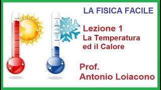 LA FISICA FACILE  Lezione 01  La Temperatura ed il Calore [upl. by Corinna404]