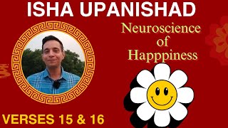 Isha Upanishad Verse 15 amp 16 Science of Happiness Dopamine vs SeretoninSoham Happy hormones [upl. by Enerak28]