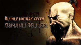 Osmanlı’nın en Korkunç Askerleri “DELİLER” [upl. by Htebilil]