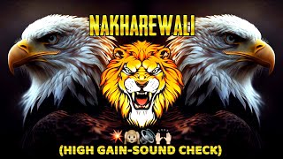 NAKHAREWALI  HIGH GAIN SOUND CHECK  ROHAN REMIX  UNRELEASED SANXX BEATZ [upl. by Salesin]