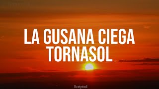 La Gusana Ciega Tornasol Letra [upl. by Georgiana]