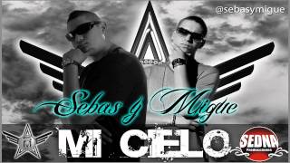 Sebas y Migue  Mi Cielo Prod By Alexander Dj [upl. by Kenzi640]