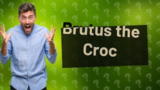 How big is Brutus the crocodile [upl. by Ybbor]