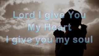 Lord I Give You My Heart by Michael WSmith [upl. by Uriisa]