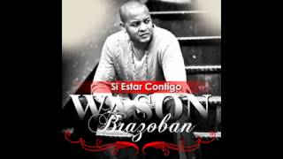 Si Estar Contigo Wason Brazoban [upl. by Cirilo]