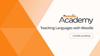 Teaching Languages with Moodle  Moodle Academy [upl. by Delacourt]