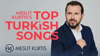 Mesut Kurtis  Top Turkish Songs  Live Stream [upl. by Haseena399]