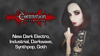 Communion After Dark 07112023  Dark Alternative Industrial EBM Gothic Synthpop Music [upl. by Evalyn782]