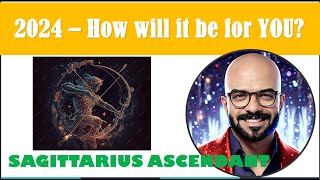 2024 for SAGITTARIUS ASCENDANT I 16 Planet Scientific Astrology I Yearly Prognosis [upl. by Ahtekahs]