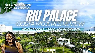 Riu Palace Costa Mujeres All Inclusive Cancun Review  Food walkthrough entertainment [upl. by Enieledam]