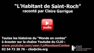 quotLHabitant de SaintRochquot raconté par Claire Garrigue  CLiO [upl. by Kirit1]