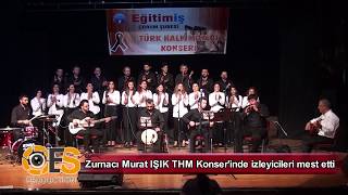 ZURNACI MURAT IŞIK THM KONSERİNDE İZLEYİCİLERİ MEST ETTİ [upl. by Dwain]