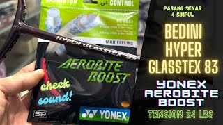 BEDINI Hyper Glasstex 83 amp YONEX Aerobite Boost red black M24 C24 [upl. by Geanine]