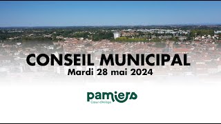 Conseil municipal PAMIERS  Mardi 28 mai 2024 [upl. by Nesaj458]