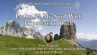 Psalm 62 My Soul With Expectation Doth  Beautiful Old Hymn [upl. by Kyrstin797]