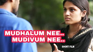 Muthalum Nee Mudivum Nee  Love Drama Short Film  Rahul Varma manoj [upl. by Silrac]