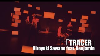 Hiroyuki Sawano feat Benjamin「TRACER」 [upl. by Yrrag294]