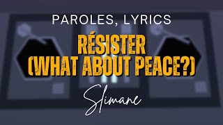 Slimane  Résister What about Peace Paroles Lyrics [upl. by Annahs]