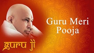 Guru Meri Pooja  गुरु मेरी पूजा  Sanjay Gulati  Guruji Bhajans  Guruji World of Blessings [upl. by Ynahteb710]