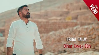 Erdal Talay  Bihar Xweş Bûn [upl. by Jakob251]