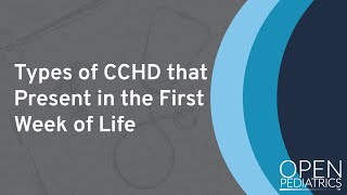 Types of CCHD that Present in the First Week of Life by M Freed  OPENPediatrics [upl. by Wilfred]