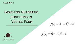 How to graph quadratic functions in vertex form quickly and simply ACT Prep Algebra I [upl. by Harim]