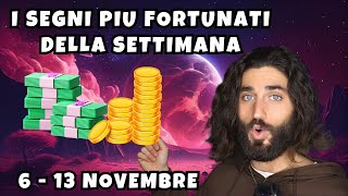 I SEGNI PIU FORTUNATI DELLA SETTIMANA DAL 6 AL 13 NOVEMBRE [upl. by Htennek436]