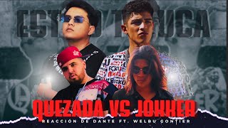 DANTE REACCIONA A QUEZADA VS JOKKER FT WELBU GONTIER [upl. by Ariet401]